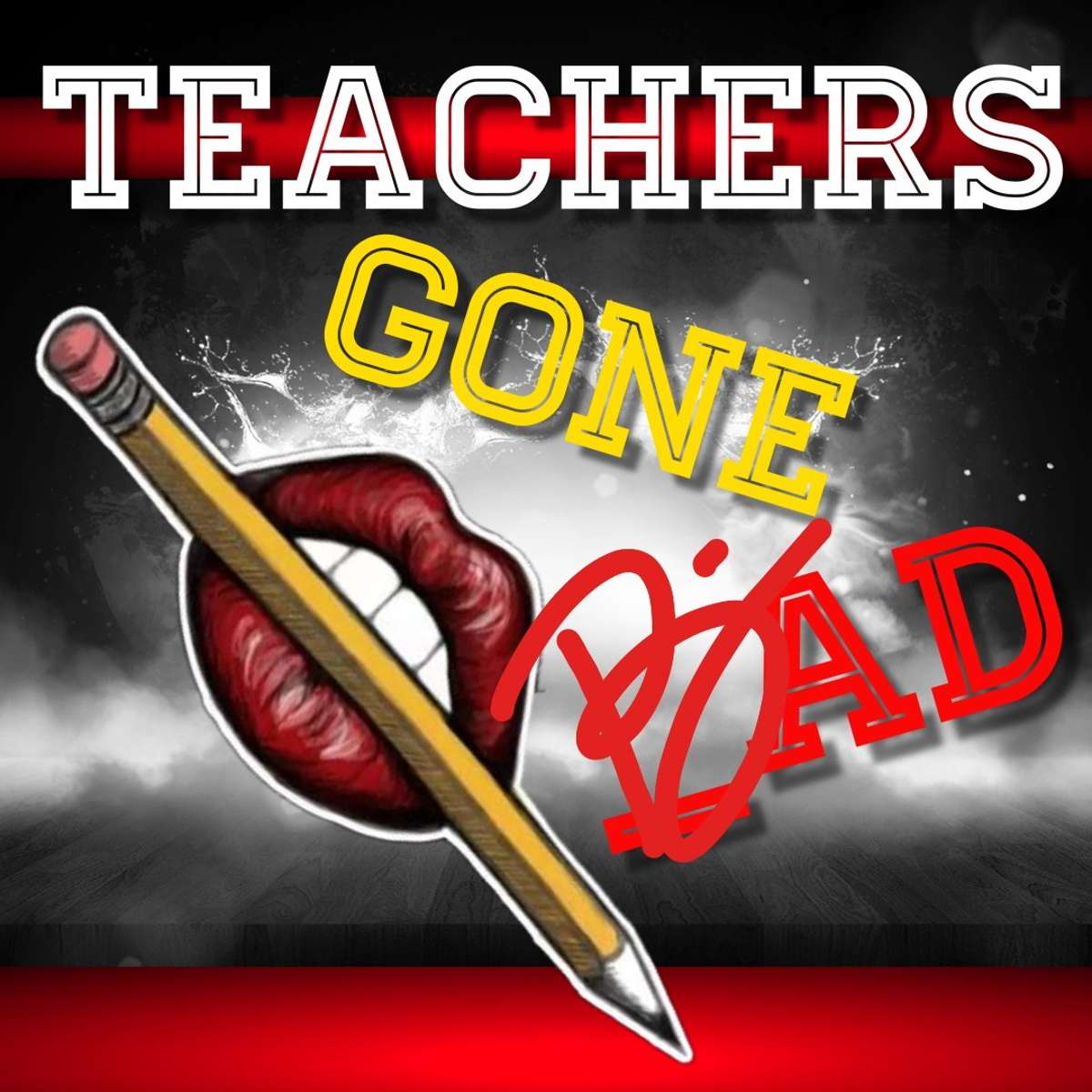 TEACHERS GONE BAD